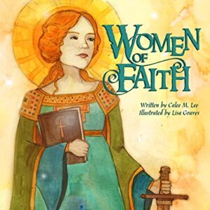 Women of Faith: Saints & Martyrs of the Christian Faith (Xist Christian Children's Books)