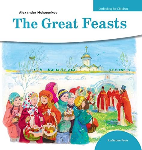 Great Feasts (Orthodoxy for Children)
